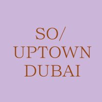 SO/ Uptown Dubai (@sodubaiuptown) 's Twitter Profile