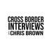 Cross Border Interviews with Chris Brown (@CrossBorderPod) Twitter profile photo