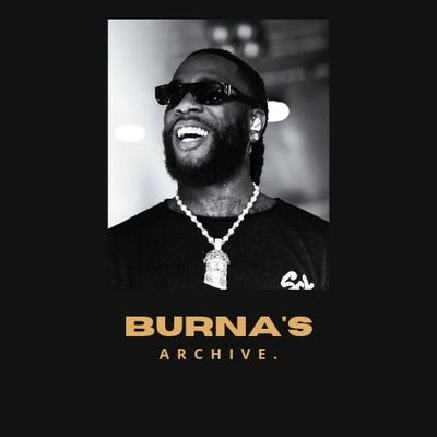 Burna’s Archive.