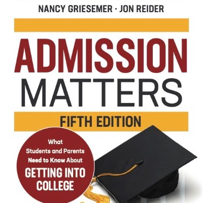 What Students and Parents Need to Know About Getting Into College - 5th edition, thoroughly updated, now available!