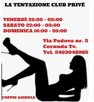 Club prive LA TENTAZIONE
Via. Padova nr. 3A Cornuda TV. 
Telefono 3463048985.
Locale aperto a coppie single ( uomo /donna) ,bisex ;trav o trans .