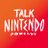 Talk Nintendo Podcast