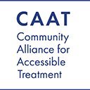 Community Alliance for Accessible Treatment is a coalition of affected individuals and organizations from the legal, health, settlement and HIV/AIDS sectors.