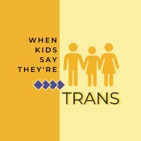 When Kids Say They're Trans (The Book)(@WhenKidsSayT) 's Twitter Profile Photo