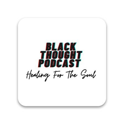 A show with conversation built around healing and breaking toxic cycles! Welcome to the Black Thought Podcast: Healing for the Soul