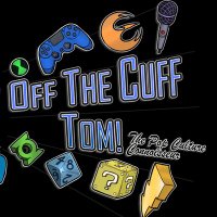 Off the Cuff Tom Pop Culture Connoisseur(@OffTheCuffTom) 's Twitter Profile Photo