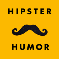 Hipster Humor (@hipsterhumor) 's Twitter Profile