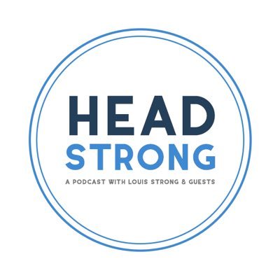 A podcast helping you to become Headstrong: to believe in yourself, talk about your vulnerabilities and reinforce your self-worth. Hosted by @louisstrong