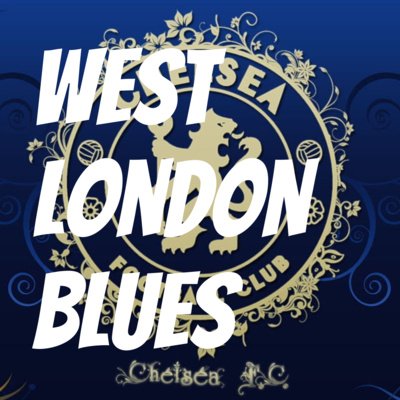 @ChelseaHQ_ & @Darko_DarkerGST       Welcome to West London Blues. A laid back talk show where us and or some friends get together and talk about Chels 💙