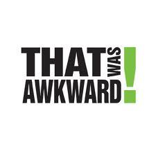 Submit your That was Awkward's by including @that_awk_momnt in your tweet!