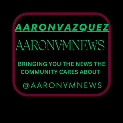 UR #1 SOURCE FOR EVERYTHING AARONVMNEWS!!! | OWNER:@aaronvazquezm| co-owner: @tuvupdates3