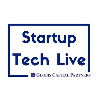 Startup Tech Live｜Globis Capital Partners