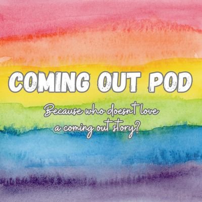 Coming Out Pod: a 🏳️‍🌈 podcast