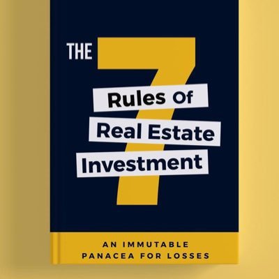The 7 Rules of Real Estate Investment