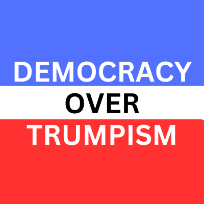 Democracy Over Trumpism #FBR