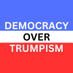 Democracy Over Trumpism #FBR (@DemocOverTrump) Twitter profile photo