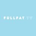 Full Fat TV (@fullfattv) Twitter profile photo