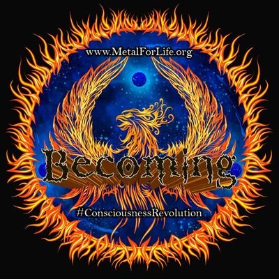 BECOMING™
Consciousness Revolution™
MetalForLife™
#MetalForLife #BECOMING 
#ConsciousnessRevolution
#BecomingTribe 🔥🤘🔥