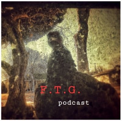 F#$k That Guy Podcast - F.T.G.