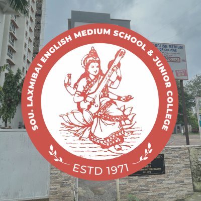 Sou. Laxmibai English Medium & Junior College.  Enriching young minds through education, exploration, and empowerment paves the way for a brighter tomorrow