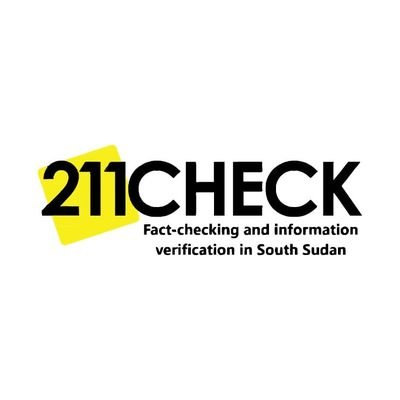 211 Check is South Sudan's first and independent fact-checking and information verification platform that works on countering misinformation and disinformation.
