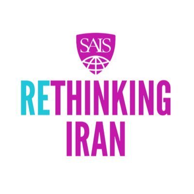 The Rethinking Iran Initiative at the Johns Hopkins School of Advanced International Studies @SAISHopkins @JHUBloombergCtr Narges Bajoghli @Vali_Nasr