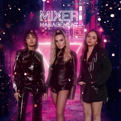 Welcome to Mixer Management | We will update you on Jade, Perrie & Leigh-Anne’s solo career’s | Turn our notifications on so you don’t miss a thing |