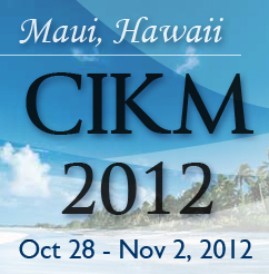 CIKM2012's profile picture. Official updates for the 21th ACM Conference on Information and Knowledge Management, October 29 - November 02, 2012.
(Updates by Prem Melville.)