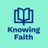 @KnowingFaithPod