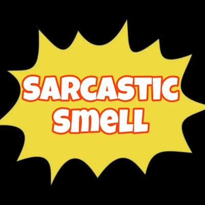 sarcastic smell