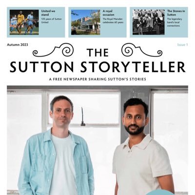 We’re a new local newspaper for Sutton. For all advertising and editorial enquiries, please email suttonstoryteller@gmail.com