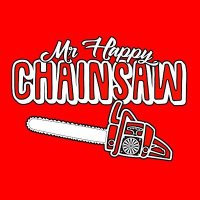 Mr Happy Chainsaw (@mrhappychainsaw) 's Twitter Profile
