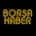 Borsa Haber (@BorsaEkonomik) Twitter profile photo
