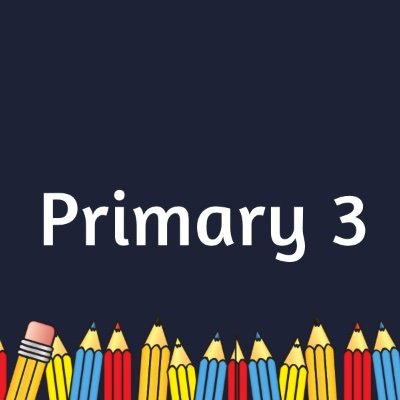 ...🌟✏️Keep up to date with Primary 3! ✏️🌟 ….