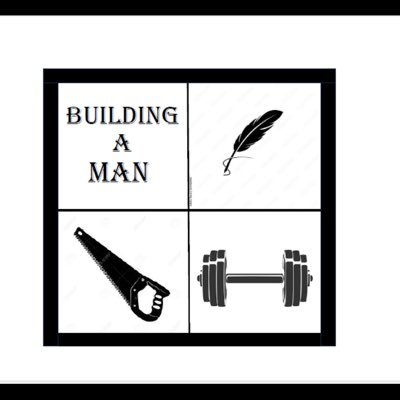 Let’s make a blueprint to being a man