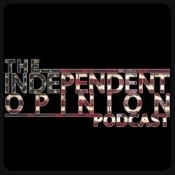 The Independent Opinion Podcast