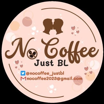 Chaotic Multi BL fandom #NoCoffee_JustBL

Email: nocoffee2023@gmail.com
