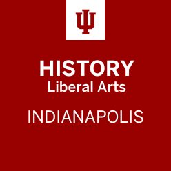 Department of History in the Indiana University School of Liberal Arts in Indianapolis.