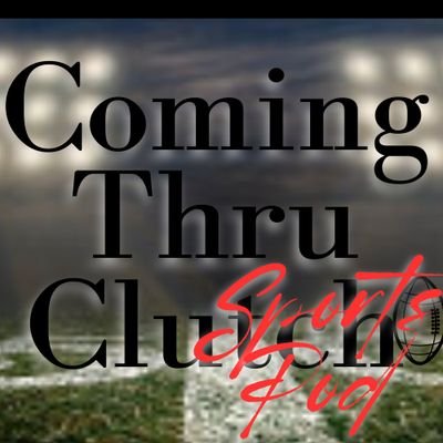 Coming Thru Clutch Podcast is just that Coming with the Clutch Sports News. I'm Your host J's Perspective #ctcsportspod cashapp: $JsPerspective