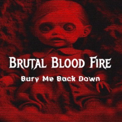 Streaming “Bury Me Back Down”
Formed In the United States Rock Band Brutal Blood Fire best known as B.B.F joined together in 2019 to create there first album