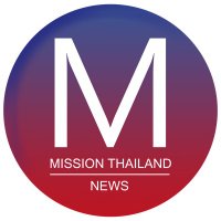 Mission Thailand News(@MissionThaiNews) 's Twitter Profile Photo