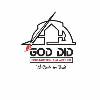 GOD DID CONSTRUCTION AND ARTS Co.
We create We build.