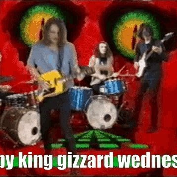 Happy King Gizzard Wednesday