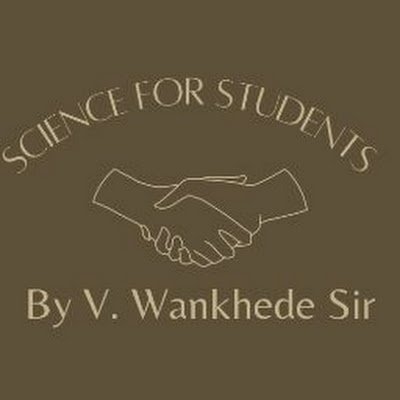 Science for Students - V. Wankhede Sir