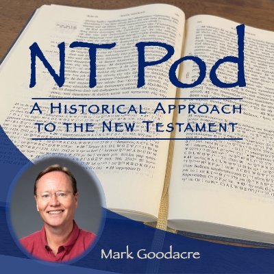 Mark Goodacre's podcast offering a historical approach to the New Testament and Christian Origins