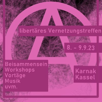 Infos über anarchistische Projekte in Kassel und Nordhessen - 
Libertäres Vernetzungstreffen #SchwarzerAbbau 8.-9.9. in #Kassel!