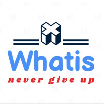 Whatis | Never Give Up