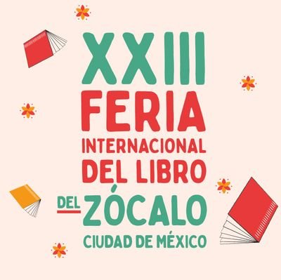 Feria Internacional del Libro Zócalo de la Ciudad de México, del 13 al 22 de octubre.