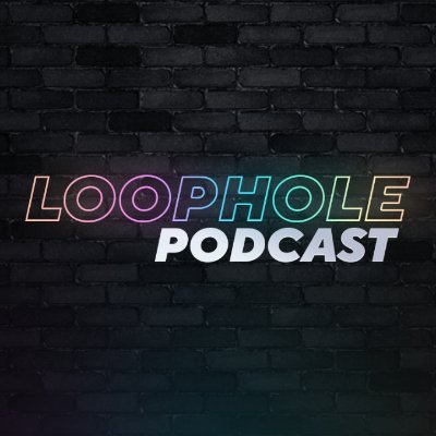 Loophole Podcast