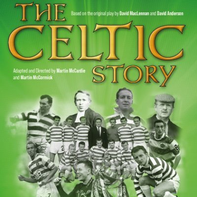 The Celtic Story 2023, the original theatre production charting the unique history of Celtic Football Club- tickets on sale now!